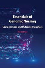 Essentials of Genomic Nursing: Competencies and Outcome Indicators, 3rd Edition