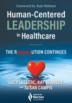 Human-Centered Leadership in Healthcare: The Revolution Continues