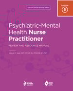 Psychiatric-Mental Health Nurse Practitioner Review and Resource Manual, 5th Edition
