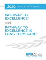 2020 Pathway to Excellence® and Pathway to Excellence in Long-Term Care ® Application Manual and Pathway to Excell